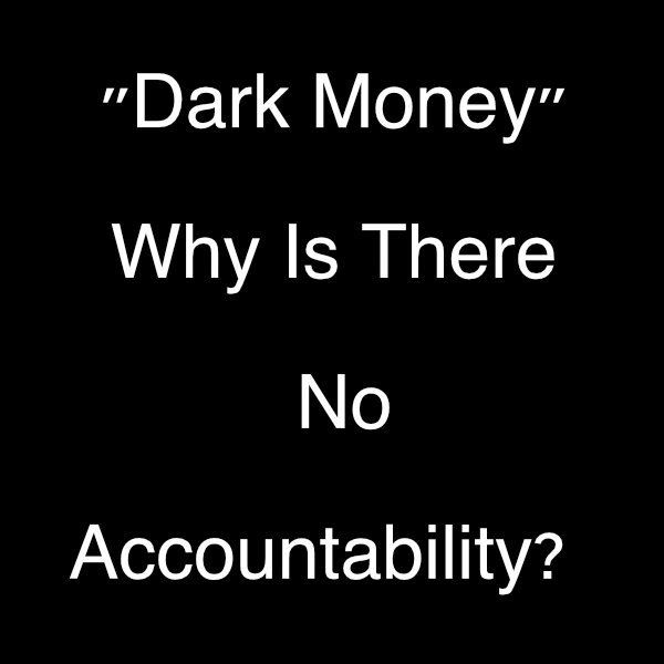 Dark Money
